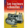 Les tracteurs à chenilles 1915-1975